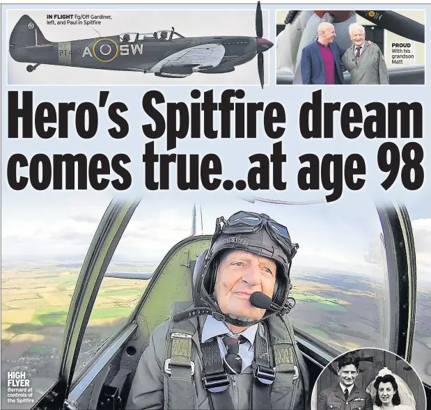  ??  ?? HIGH FLYER Bernard at controls of the Spitfire
IN FLIGHT Fg/Off Gardiner, left, and Paul in Spitfire
PROUD With his grandson Matt