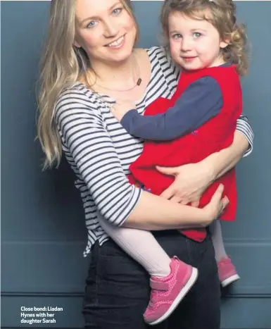  ??  ?? Close bond: Liadan Hynes with her daughter Sarah