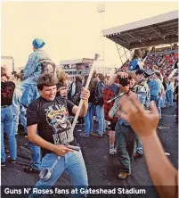  ?? ?? Guns N’ Roses fans at Gateshead Stadium