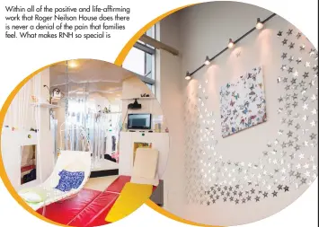  ?? Photo: Rhonda McIntosh ?? Left: “Snoezelen” multi-sensory play room. Right: Star Wall with names of children who have passed away in the care of Roger Neilson House.