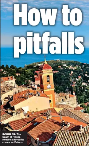  ??  ?? POPULAR: The South of France remains a favourite choice for Britons