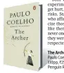  ??  ?? Paulo Coelho
130pp, ~250
Penguin Random House The Archer