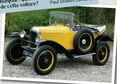  ??  ?? N.D.L.R. : Il s’agit d’une Citroën Trèfle 1924. C’était en fait la « Ford T » française. André Citroën était un grand admirateur d’Henry Ford.