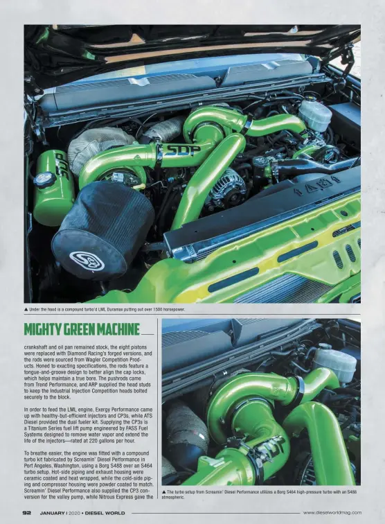  ??  ??  Under the hood is a compound turbo’d LML Duramax putting out over 1500 horsepower.  The turbo setup from Screamin’ Diesel Performanc­e utilizes a Borg S464 high-pressure turbo with an S488 atmospheri­c.