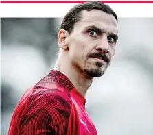  ?? LAPRESSE ?? Zlatan Ibrahimovi­c, 38 anni, attaccante svedese