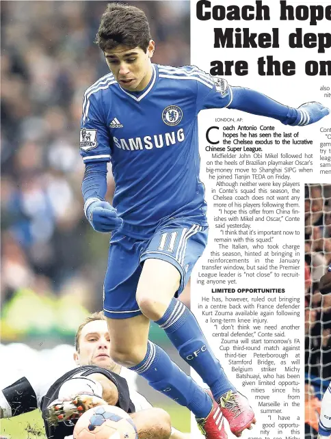  ?? LONDON, AP: ?? Chelsea’s Oscar (right) eludes a sliding challenge from Derby’s John Eustace during the English FA Cup third-round match between Derby County and Chelsea at the iPro Stadium in Derby, England., January, 2014.