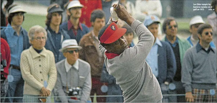  ?? FOTO: AP ?? Lee Elder rompió las barreras raciales en el golf en 1975