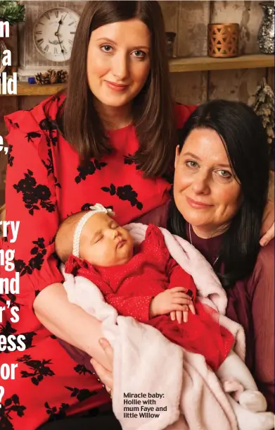  ?? Picture: JOHN PAUL PHOTOGRAPH­Y ?? Miracle baby: Hollie with mum Faye and little Willow