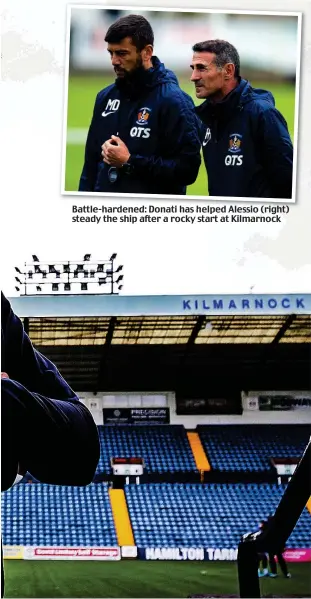  ??  ?? Battle-hardened: Donati has helped Alessio (right) steady the ship after a rocky start at Kilmarnock