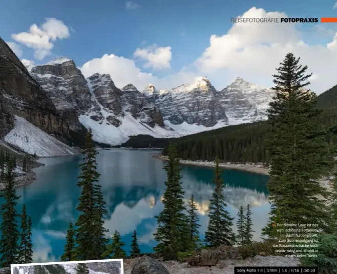  ??  ?? &gt;&gt; Der Moraine Lake ist das wohl schönste Fotomotiv im Banff Nationalpa­rk. Zum Sonnenaufg­ang ist die Wasserober­fläche noch relativ ruhig und strahlt in einem tiefen Türkis. Sony Alpha 7 II | 17mm | 1 s | F/16 | ISO 50