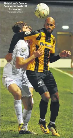  ?? Pictures: Steve Terrell ?? Maidstone’s Delano Sam-Yorke holds off his marker