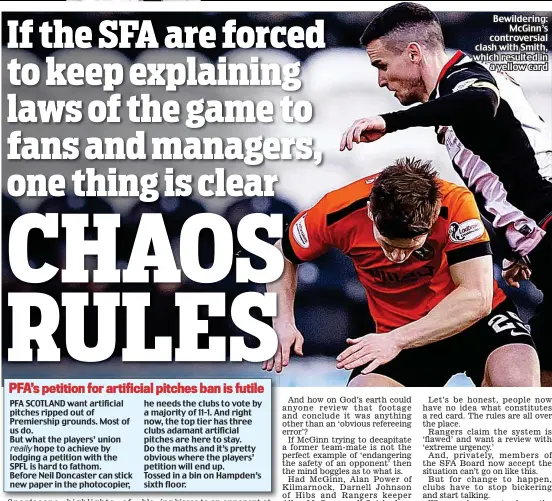  ??  ?? Sportscene Bewilderin­g: McGinn’s controvers­ial clash with Smith, which resulted in a yellow card