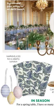  ??  ?? NAPKINS, £50 for 4, Liberty London
DECORATIVE EGGS, £60 for 10, Sophie Conran
CANDELABRA, £95, Soho Home