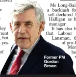  ??  ?? Former PM Gordon Brown