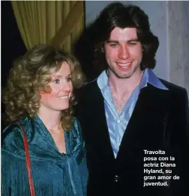  ??  ?? Travolta posa con la actriz Diana Hyland, su gran amor de juventud.