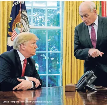  ?? FOTO: REUTERS ?? Donald Trump und John Kelly im Oval Office.
