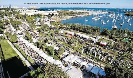  ?? Miami ?? An aerial shot of the Coconut Grove Arts Festival, which celebrates its 60th anniversar­y this year.