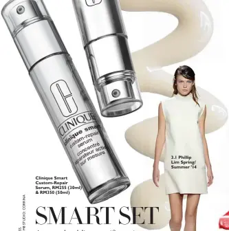  ??  ?? Clinique Smart Custom-Repair Serum, RM255 (30ml) & RM350 (50ml) 3.1 Phillip Lim Spring/ Summer ’14