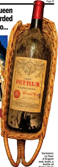  ?? ?? Exclusive: La Tour d’Argent and, inset, a bottle of Petrus from its vault