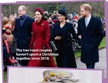  ??  ?? The two royal couples haven’t spent a Christmas together since 2018.