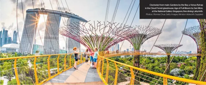  ?? Photos / Ronnie Chua, Getty Images; Winston Aldworth; Supplied ?? Clockwise from main: Gardens by the Bay; a Venus flytrap in the Cloud Forest glasshouse; Age of Full Bloom by San Minn, at the National Gallery Singapore; fine-dining Labyrinth.