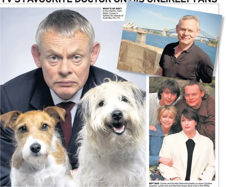  ??  ?? WHAT’S UP DOC? In Doc Martin, main. Right, Clunes in Sydney for Islands of Australia. Pic: ITV