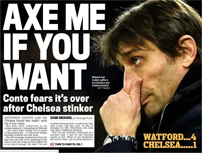  ?? GETTY IMAGES ?? Wiped out: Conte suffers as Chelsea are embarrasse­d