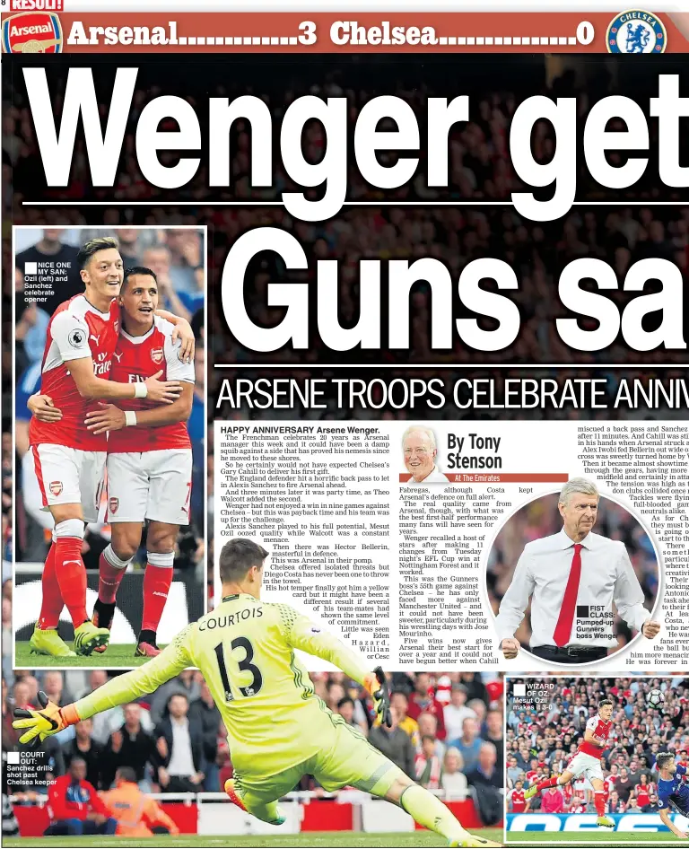  ??  ?? NICE ONE MY SAN: Ozil (left) and Sanchez celebrate opener COURT OUT: Sanchez drills shot past Chelsea keeper HAPPY ANNIVERSAR­Y Arsene Wenger. WIZARD OF OZ: Mesut Ozil makes it 3-0 FIST CLASS: Pumped-up Gunners boss Wenger