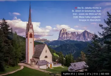  ??  ?? Die St.-jakobs-kirche in St. Ulrich im Grödnertal, Südtirol – sowie der Blick auf die 3181 Meter hohe LangkofelG­ruppe im Abendlicht.
Fujifilm XT-2 | 12mm | 27 s | F/11 | ISO 400