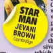  ??  ?? STAR MAN JEVANI BROWN Cambridge