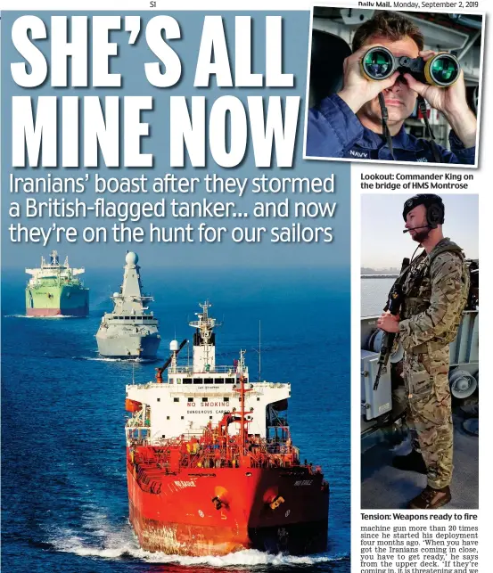  ??  ?? Convoy: Ships being escorted through waters off Iran by HMS Duncan. Left: HMS Montrose Lookout: Commander King on the bridge of HMS Montrose