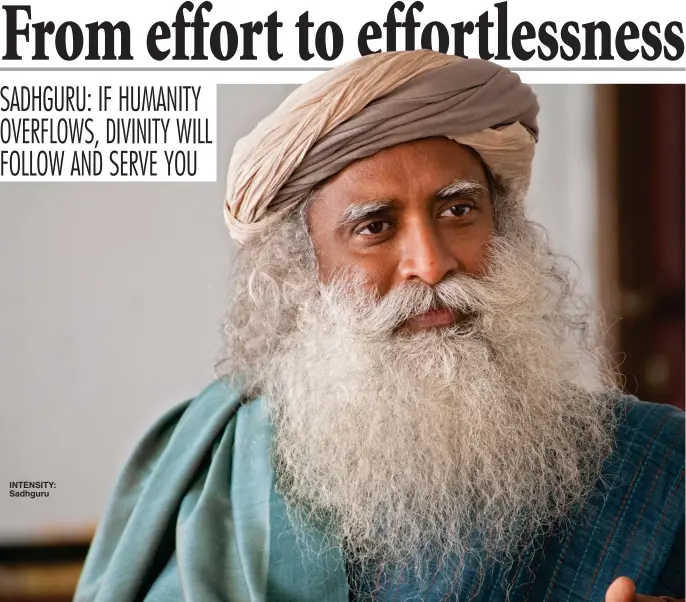  ??  ?? INTENSITY: Sadhguru