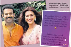  ?? PHOTO: FACEBOOK ?? Prabhas and Kriti Sanon; (inset) Sanon’s clarificat­ion on Instagram