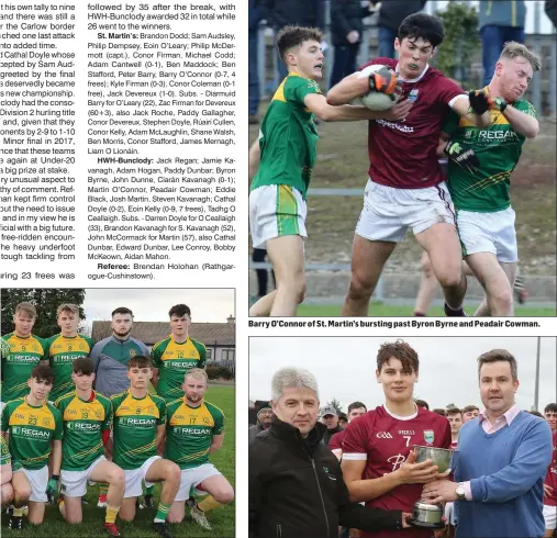  ??  ?? Barry O’Connor of St. Martin’s bursting past Byron Byrne and Peadair Cowman. Winning captain Philip McDermott with Andrew Egan of Greenstar and Cian O Lionáin.