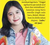  ?? ALFIAN RIZAL/JAWA POS ?? LAGU BARU: Brisia Jodie baru merilis single solo Rekah dan Sejauh Dua Benua yang dinyanyika­n dengan Arsy Widianto.