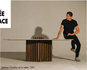  ?? ?? Jérémy Chaillou et la table “JFK”