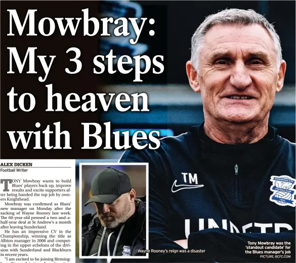  ?? PICTURE: BCFC.COM ?? Wayne Rooney’s reign was a disaster
Tony Mowbray was the ‘standout candidate’ for the Blues manager’s job