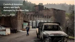  ??  ?? Castello di Amorosa winery was badly damaged by the Glass Fire