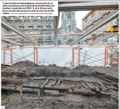  ?? PHOTOS COURTOISIE ET JEAN-FRANÇOIS DESGAGNÉS ?? 1. Des fouilles archéologi­ques ont permis de révéler la présence de la deuxième fortificat­ion de Québec construite en 1693. 2. et 3. Divers artéfacts ont été découverts à côté du mur de fortificat­ion.