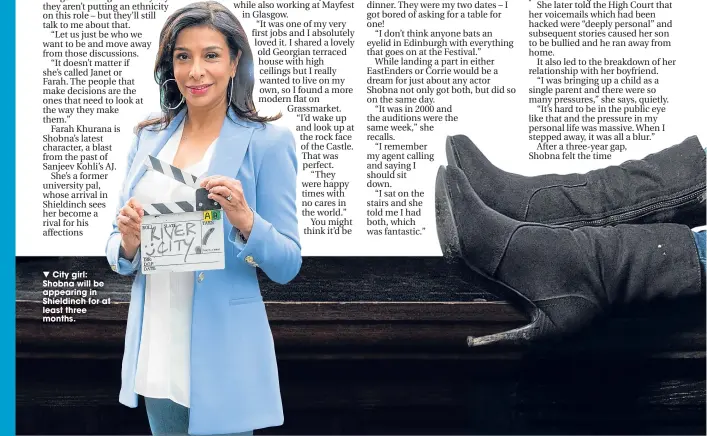  ??  ?? City girl: Shobna will be appearing in Shieldinch for at least three months.