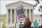  ?? JACQUELYN MARTIN — THE ASSOCIATED PRESS FILE ?? People rally outside the Supreme Court in Washington on Nov. 12, 2019, over President Trump’s decision to end the Deferred Action for Childhood Arrivals program.