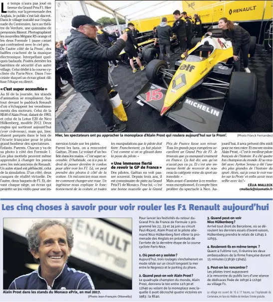  ?? (Photo Jean-François Ottonello) (Photo Franck Fernandes) ?? Hier, les spectateur­s ont pu approcher la monoplace d’Alain Prost qui roulera aujourd’hui sur la Prom’. Alain Prost dans les stands du Monaco ePrix, en mai .