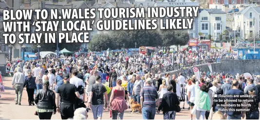  ??  ?? Tourists are unlikely to be allowed to return in numbers to North Wales this summer