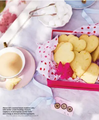  ?? PHOTOS: AARON MCLEAN, MANJA WACHSMUTH ?? Above left: Layered lemon madeira cake with butter cream frosting; rhubarb, raspberry &amp; lemongrass cordial (left); and orange &amp; almond shortbread hearts.