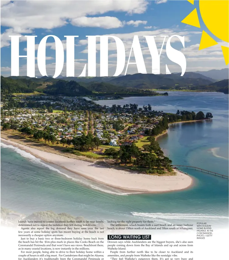  ?? ?? POPULAR
WITH HOLIDAY HOME BUYERS: PAUANUI, IN THE COROMANDEL. PHOTO / GETTY IMAGES