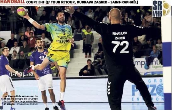  ?? (Photos Dylan Meiffret) ?? Les Raphaëlois retrouvent la phase de groupe de la Coupe EHF après leur large succès hier en Croatie.