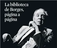  ?? GIOVANNI GIOVANNETT­I / GTRES ?? Jorge Luis Borges (1899-1986)