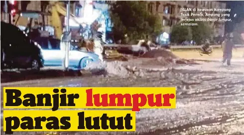 Banjir Lumpur Paras Lutut Pressreader