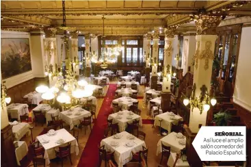  ??  ?? Así luce el amplio salón comedor del Palacio Español.