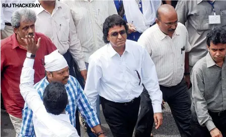  ?? MANDAR DEODHAR/ www. indiatoday­images. com ?? RAJ THACKERAY